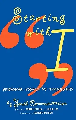 Začínáme s I: Osobní eseje dospívajících - Starting with I: Personal Essays by Teenagers