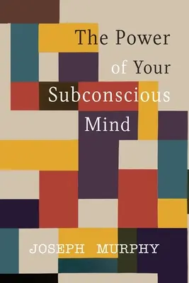 Síla vašeho podvědomí - The Power of Your Subconscious Mind
