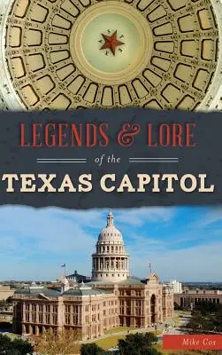 Legendy a pověsti o texaském Kapitolu - Legends & Lore of the Texas Capitol