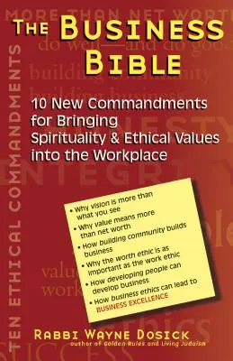 Podnikatelská bible: 101 nových přikázání pro vnesení spirituality a etických hodnot na pracoviště - The Business Bible: 101 New Commandments for Bringing Spirituality & Ethical Values Into the Workplace