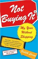 Nekupovat: Můj rok bez nakupování - Not Buying It: My Year Without Shopping