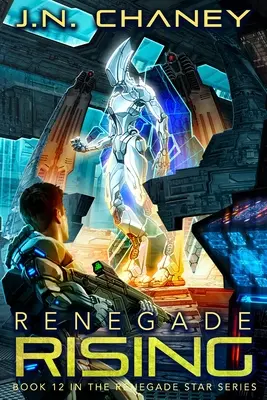 Renegade Rising: Mezigalaktické vesmírné dobrodružství - Renegade Rising: An Intergalactic Space Opera Adventure