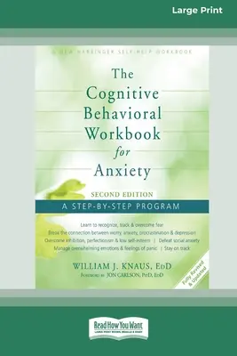 Kognitivně-behaviorální pracovní kniha pro úzkost (druhé vydání): Program krok za krokem (16pt Large Print Edition) - The Cognitive Behavioral Workbook for Anxiety (Second Edition): A Step-By-Step Program (16pt Large Print Edition)