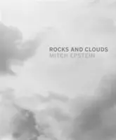 Mitch Epstein: Epstein: Skály a mraky - Mitch Epstein: Rocks and Clouds