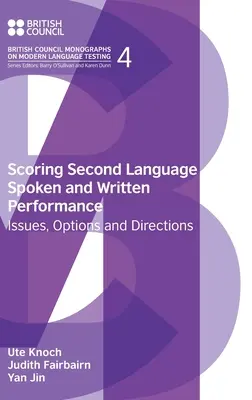 Bodování mluveného a písemného projevu ve druhém jazyce: Problémy, možnosti a směry - Scoring Second Language Spoken and Written Performance: Issues, Options and Directions