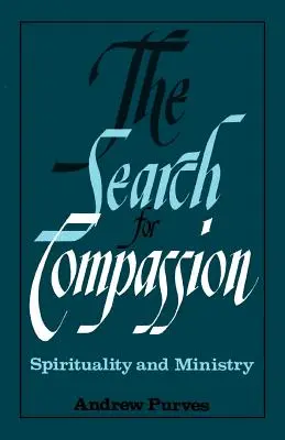 Hledání soucitu: Spiritualita a služba - The Search for Compassion: Spirituality and Ministry