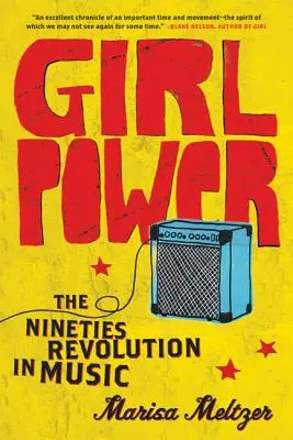 Girl Power: Revoluce devadesátých let v hudbě - Girl Power: The Nineties Revolution in Music
