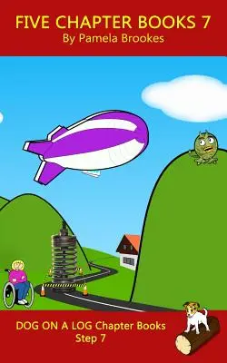 Pět knih o kapitolách 7: (7. krok) Zvukové knihy (systematické dekódování) Pomáhají rozvíjejícím se čtenářům, včetně těch s dyslexií, naučit se číst - Five Chapter Books 7: (Step 7) Sound Out Books (systematic decodable) Help Developing Readers, including Those with Dyslexia, Learn to Read