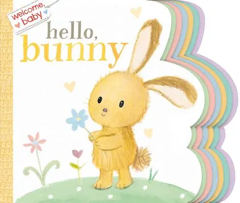 Vítej, děťátko: Ahoj, zajíčku - Welcome, Baby: Hello, Bunny