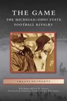 Hra: Fotbalové soupeření mezi Michiganem a státem Ohio - Game: The Michigan-Ohio State Football Rivalry