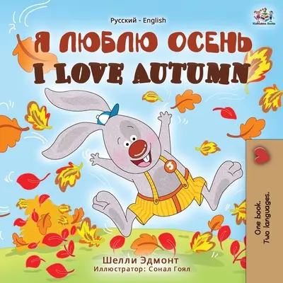 Miluji podzim (ruská anglická dvojjazyčná kniha pro děti) - I Love Autumn (Russian English Bilingual Book)