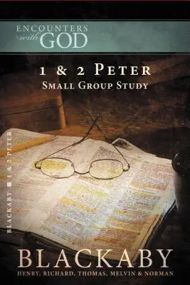 1 a 2 Petr: A Blackaby Bible Study Series - 1 and 2 Peter: A Blackaby Bible Study Series