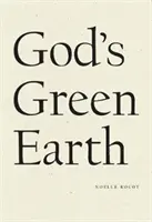 Boží zelená Země - God's Green Earth