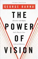 Síla vize: Objevte a uplatněte Boží plán pro svůj život a službu: Vize: Jak se má váš život a služba ubírat k cíli? - The Power of Vision: Discover and Apply God's Plan for Your Life and Ministry