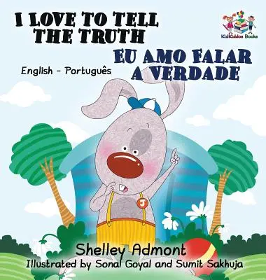 Rád říkám pravdu: Anglicko-portugalská dvojjazyčná kniha pro děti - I Love to Tell the Truth: English Portuguese Bilingual Children's Book