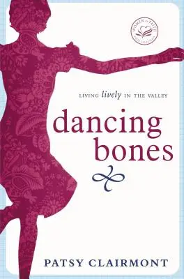 Tančící kosti: Žít živě v údolí - Dancing Bones: Living Lively in the Valley