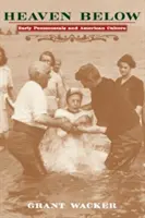 Nebe pod námi: Bílé nebe: rané letniční a americká kultura - Heaven Below: Early Pentecostals and American Culture