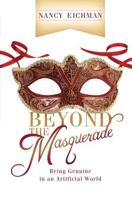 Za hranicí maškarády: Být upřímný v umělém světě - Beyond the Masquerade: Being Genuine in an Artificial World
