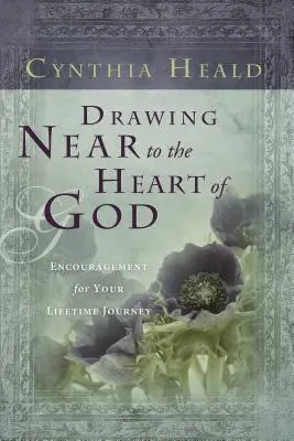 Přiblížit se k Božímu srdci: Povzbuzení pro vaši celoživotní cestu: Jak se cítit s Bohem? - Drawing Near to the Heart of God: Encouragement for Your Lifetime Journey