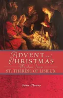 Adventní a vánoční moudrost svaté Terezie z Lisieux - Advent and Christmas Wisdom from St. Thrse of Lisieux