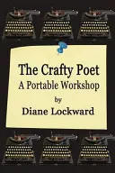 Mazaný básník: Přenosná dílna - The Crafty Poet: A Portable Workshop