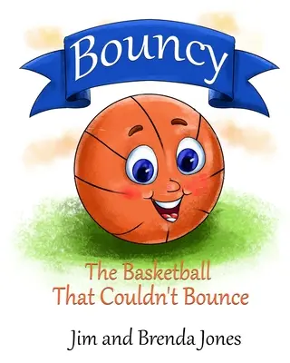 Bouncy: Basketbalový míč, který se nedal odrazit - Bouncy: The Basketball That Couldn't Bounce