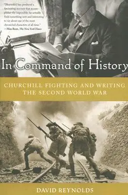 Pod kontrolou dějin: Churchill bojoval a psal druhou světovou válku - In Command of History: Churchill Fighting and Writing the Second World War