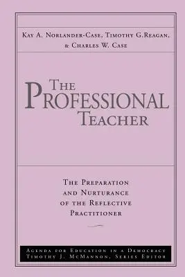 Profesionální učitel: Příprava a výchova reflektivního praktika: Jak na to, aby se učitelé učili reflektivně. - The Professional Teacher: The Preparation and Nurturance of the Reflective Practitioner