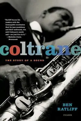 Coltrane: The Story of a Sound (Příběh zvuku) - Coltrane: The Story of a Sound