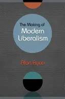 Vytváření moderního liberalismu - The Making of Modern Liberalism