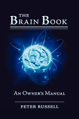 Kniha o mozku: Kniha mozku: Příručka majitele - The Brain Book: An Owner's Manual