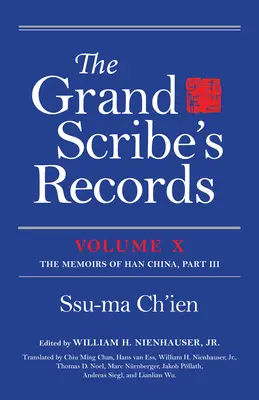 Velké písařské záznamy, svazek X: Svazek X: Paměti chanské Číny, III. díl - The Grand Scribe's Records, Volume X: Volume X: The Memoirs of Han China, Part III