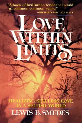 Láska v mezích: Vyznávání nesobecké lásky v sobeckém světě - Love Within Limits: Realizing Selfless Love in a Selfish World