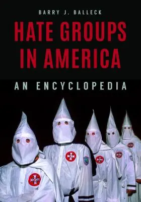 Nenávistné skupiny a extremistické organizace v Americe: Encyklopedie - Hate Groups and Extremist Organizations in America: An Encyclopedia