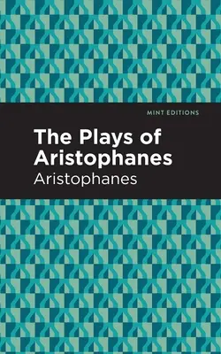 Aristofanovy hry - The Plays of Aristophanes