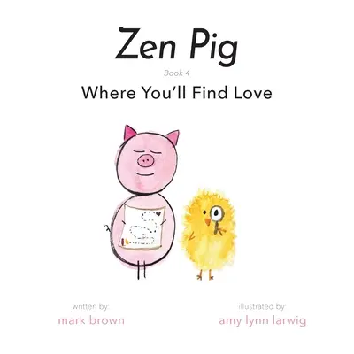 Zenové prasátko: Kde najdeš lásku - Zen Pig: Where You'll Find Love