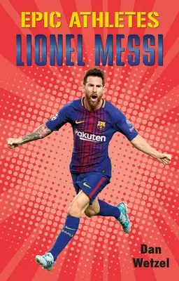 Epičtí sportovci: Lionel Messi - Epic Athletes: Lionel Messi