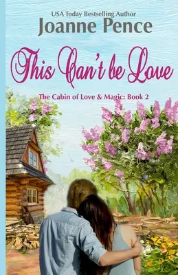 Tohle nemůže být láska: Chata lásky a kouzel - This Can't be Love: The Cabin of Love & Magic