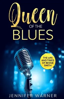 Královna blues: Život a doba Bessie Smithové - Queen of the Blues: The Life and Times of Bessie Smith