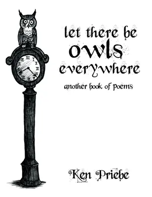 Ať jsou všude sovy: Další kniha básní - Let There Be Owls Everywhere: Another Book of Poems