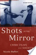 Záběry v zrcadle: Kriminální filmy a společnost - Shots in the Mirror: Crime Films and Society