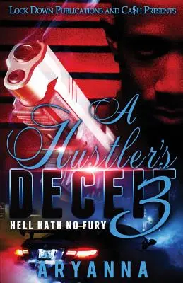 Hustlerův podraz 3: Peklo nemá zuřivost (A Hustler's Deceit 3: Hell Hath No Fury) - A Hustler's Deceit 3: Hell Hath No Fury