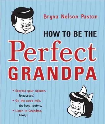 Jak být dokonalým dědečkem: Jak být dokonalým dědečkem - How to Be the Perfect Grandpa