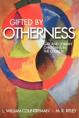 Nadání jinakostí: Křesťané gayové a lesby v církvi - Gifted by Otherness: Gay and Lesbian Christians in the Church