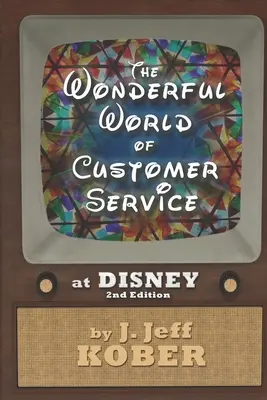 Báječný svět služeb zákazníkům ve společnosti Disney - The Wonderful World of Customer Service at Disney