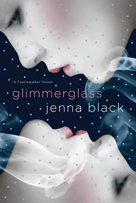 Glimmerglass: A Faeriewalker Novel
