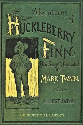 Dobrodružství Huckleberryho Finna (Soudruh Toma Sawyera): [Kompletní a nezkrácené znění. 174 původních ilustrací.] - Adventures of Huckleberry Finn (Tom Sawyer's Comrade): [Complete and unabridged. 174 original illustrations.]