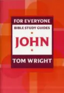 Průvodce biblickým studiem pro každého: Jan - For Everyone Bible Study Guide: John