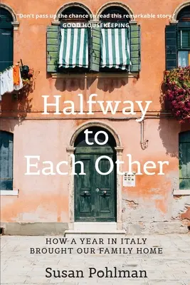 Na půl cesty k sobě: Jak rok v Itálii přivedl naši rodinu domů. - Halfway to Each Other: How a Year in Italy Brought Our Family Home