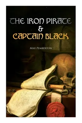 Železný pirát a Černý kapitán: Námořní dobrodružné romány - The Iron Pirate & Captain Black: Sea Adventure Novels